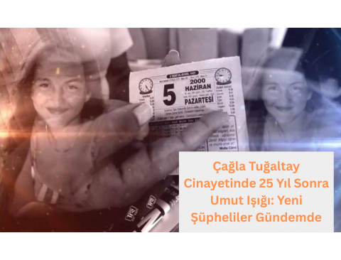 Çağla Tuğaltay cinayetiyle ilgili 25 yıl sonra ortaya çıkan yeni şüpheliler ve soruşturmadaki son gelişmeleri aktaran Türkçe haber makalesi.