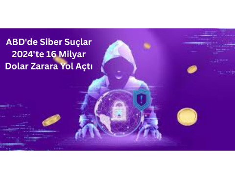 2024 yılında ABD'de gerçekleşen siber suçlar ve bu suçların 16 milyar dolara yakın maddi zarara yol açtığını konu alan haber metni.
